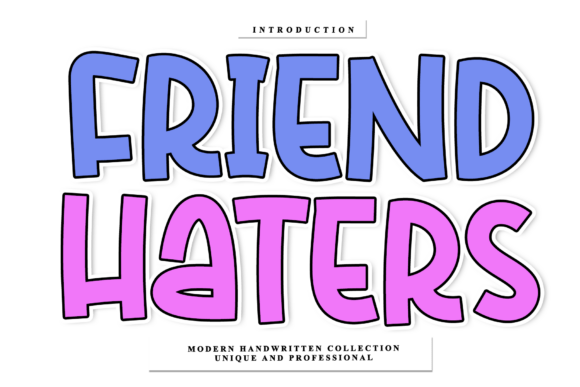 Exploring the Versatility of Friend Haters
